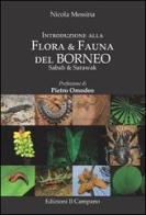 Introduzione alla flora & fauna del Borneo. Sabah & sarawak di Nicola Messina edito da Campano Edizioni