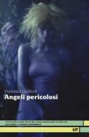 Angeli pericolosi di Francesca L. Block edito da LIT Edizioni