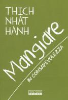 Mangiare in consapevolezza di Thich Nhat Hanh edito da Terra Nuova Edizioni