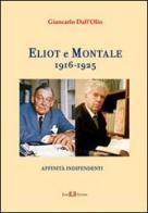 Eliot e Montale, 1916-1925. Affinità indipendenti di Giancarlo Dall'Olio edito da Este Edition