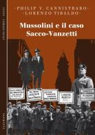 Mussolini e il caso Sacco-Vanzetti di Philip V. Cannistraro, Lorenzo Tibaldo edito da Claudiana