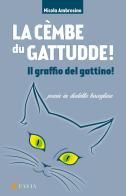 La cèmbe du gattudde! Il graffio del gattino!. Poesie in dialetto biscegliese di Nicola Ambrosino edito da Arti Grafiche Favia