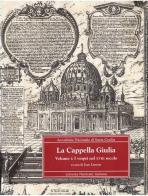 La cappella Giulia vol.1 edito da LIM
