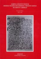 Corpus Constitutionum ordinis fratrum beatissimae virginis Mariae de Monte Carmelo vol.1 edito da Edizioni Carmelitane