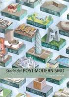 Storia del post-modernismo. Cinque decenni di ironico. Ironico e critico in architettura di Charles Jencks edito da Postmedia Books