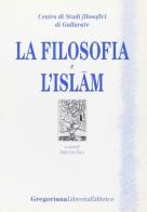La filosofia e l'Islam edito da Gregoriana Libreria Editrice