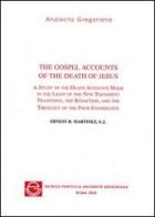 The gospel accounts of the death of Jesus di Ernest R. Martínez edito da Pontificia Univ. Gregoriana