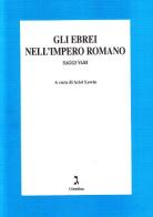 Gli ebrei nell'impero romano. Saggi vari edito da Giuntina