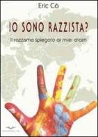 Io sono razzista di Eric Cò edito da Italian University Press