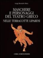 Maschere e personaggi del teatro greco nelle terrecotte liparesi di Luigi Bernabò Brea edito da L'Erma di Bretschneider