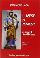 Il mese di marzo in onore di san Giuseppe di Bartolo Longo edito da Pontificio Santuario Pompei
