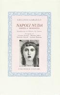 Napoli nuda, vestita e travestita di Giuliana Gargiulo edito da Colonnese