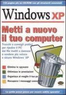 Windows XP. Metti a nuovo il tuo computer. Con CD-ROM edito da Sprea Book
