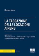La tassazione delle locazioni AIRBNB di Maurizio Secco edito da Maggioli Editore
