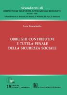 Obblighi contributivi e tutela penale della sicurezza sociale di Luca Tumminello edito da Giappichelli