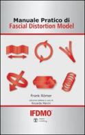 Manuale pratico di fascial distortion model di Frank Römer edito da Health Academy