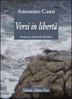 Versi in libertà di Antonino Causi edito da Libreria Editrice Urso