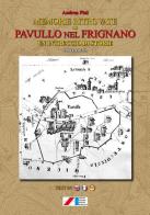 Memorie ritrovate di Pavullo nel Frignano. Un intreccio di storie. Parte prima di Andrea Pini edito da Iaccheri