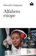 Alfabeto etiope di Marcella Catignani edito da Happy Hour Edizioni