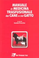 Manuale di medicina trasfusionale del cane e del gatto edito da Le Point Vétérinaire Italie