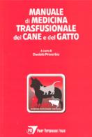 Manuale di medicina trasfusionale del cane e del gatto edito da Point Veterinaire Italie