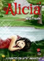 Alicia vol.1 di Mika Fusato edito da EF Edizioni