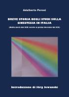 Breve storia degli studi sulla sinestesia in Italia (dalla fine del XIX al principio del XX secolo) di Adalberto Peroni edito da Youcanprint