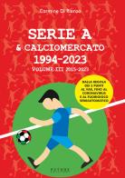 Serie A & calciomercato 1994-2023 vol.3 di Carmine Di Rienzo edito da Pathos Edizioni