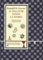 Le malattie fanno la storia. Dall'età antica ai giorni nostri di Ronald D. Gerste edito da Keller