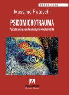 Psicomicrotrauma. Psicoterapia psicodinamica psicoevoluzionista di Massimo Frateschi edito da Armando Editore