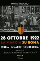 28 ottobre 1992. La marcia su Roma. Storia, immagini, memorabilia. Ediz. illustrata edito da Ritter