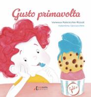 Gusto primavolta di Vanessa Policicchio Rizzoli edito da Errekappa