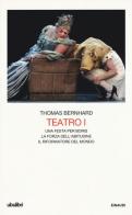 Teatro vol.1 di Thomas Bernhard edito da Einaudi