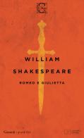 Romeo e Giulietta. Testo inglese a fronte di William Shakespeare edito da Garzanti