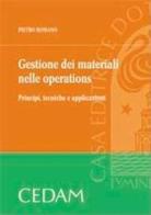 Gestione dei materiali nelle operations. Principi, tecniche e applicazioni di Pietro Romano edito da CEDAM