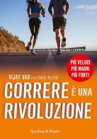 Correre è una rivoluzione di Vijay Vad, Dave Allen edito da Sperling & Kupfer