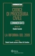 Codice di procedura civile commentato. La riforma del 2009 di Claudio Consolo, Marco De Cristofaro edito da Ipsoa