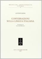 Conversazione sulla lingua italiana di Alfonso Leone edito da Olschki