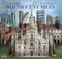 Magnificent Milan. Libro pop-up. Ediz. illustrata di Dario Cestaro, Franca Lugato edito da Marsilio