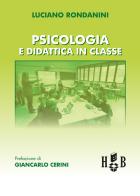 Psicologia e didattica in classe di Luciano Rondanini edito da Homeless Book