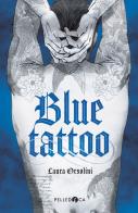 Blue tattoo di Laura Orsolini edito da Pelledoca Editore