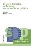 Percorsi di legalità nella nuova contrattualistica pubblica di Monica Cocconi edito da Franco Angeli