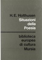 Situazioni della poesia di Hans E. Holthusen edito da Ugo Mursia Editore
