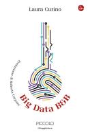 Big data B&B di Laura Curino edito da Il Saggiatore