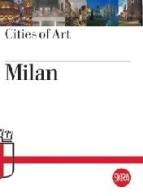 Milan. Cities of Art di Roberta D'Adda edito da Skira