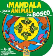 Mandala degli animali del bosco. Dalla A alla Z impara l'alfabeto e i nomi degli animali in 5 lingue edito da Macro Junior