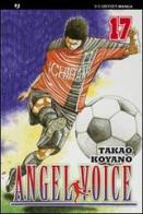 Angel voice vol.17 di Takao Koyano edito da Edizioni BD