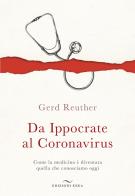 Da Ippocrate al Coronavirus. Come la medicina è diventata quella che conosciamo oggi di Gerd Reuther edito da Enea Edizioni