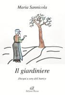 Il giardiniere di Maria Sannicola edito da Edizioni Thyrus