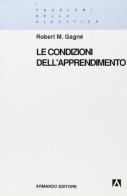 Le condizioni dell'apprendimento di Robert M. Gagné edito da Armando Editore